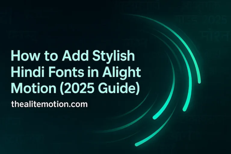 Importing Hindi Fonts in Alight Motion